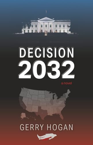 Decision 2032: A Novel