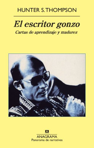 El escritor gonzo: Cartas de aprendizaje y madurez (Spanish Edition)