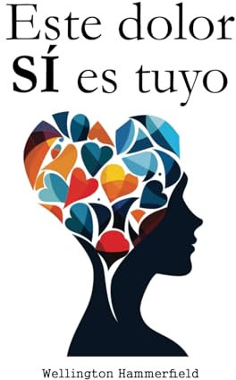 Este dolor SÍ es tuyo: El pasado no se hereda, el presente es tu responsabilidad y el futuro está en tus manos. Eres el resultado de tus decisiones.