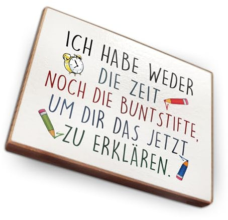 Magnet aus Buchenholz Kühlschrankmagnete mit Sprüchen (Ich Habe Weder die Zeit noch die Buntstifte...)