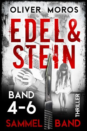 Die Edel & Stein-Thriller-Reihe: Band 4 bis 6: Sammelband (Kripo Berlin / Edel und Stein ermitteln)
