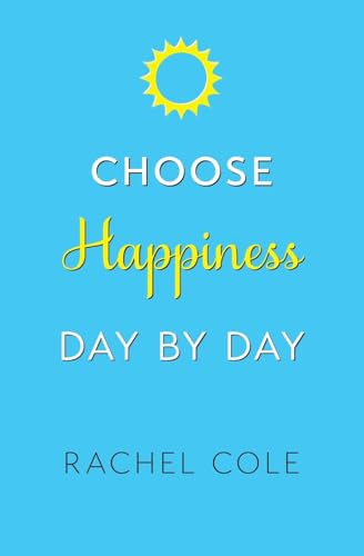 Choose Happiness Day By Day