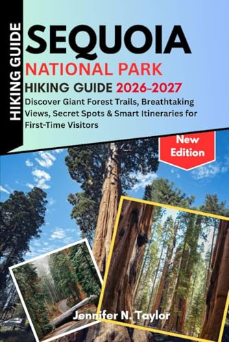 Sequoia National Park Hiking Guide 2026-2027: Discover Giant Forest Trails, Breathtaking Views, Secret Spots & Smart Itineraries for First-Time Visitors
