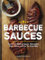 Barbecue Sauces: The Art of Making Sauces, Marinades, Rubs, Glazes and Etc. for Real BBQ