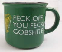 Coffee / Tea Mug - FECK Off You Feckin GOBSHITE. from CDWORLD Ireland.