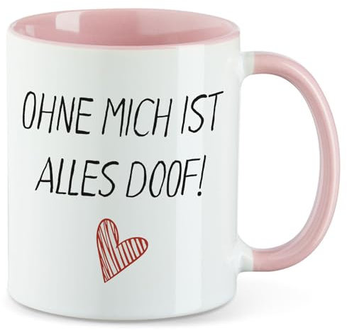Huuraa Motivtasse Ohne mich ist alles doof Geschenk 330ml Rosa Ohne mich ist Souvenir