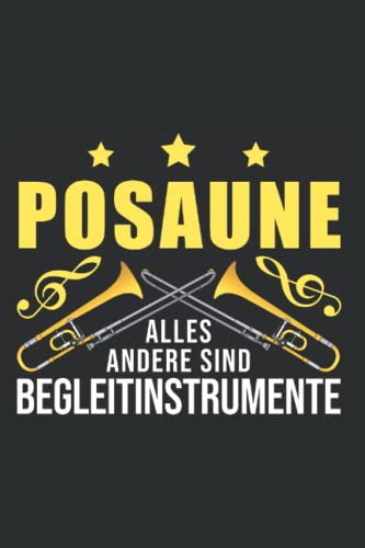 Posaune Notizbuch: Posaune Begleitinstrumente Posaunist / 6x9 Zoll / 120 karierte Seiten Seiten