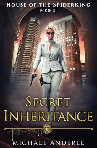 Secret Inheritance: House of the SpiderKing Book 1