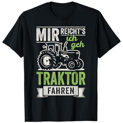 Mir reichts ich geh Traktor fahren Bauer Landwirt T-Shirt