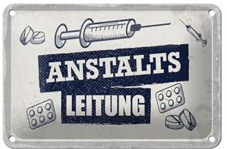 Femer Blechschild Spruch 12x18 cm Anstaltsleitung Spritze Tabletten Deko Schild