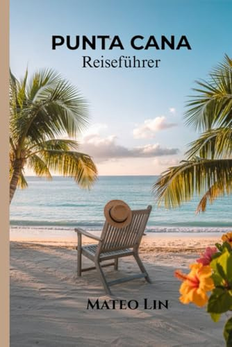Punta Cana Reiseführer 2025-2026: Unterkünfte, Hotels, Essen, Was man essen kann & Geheimtipps