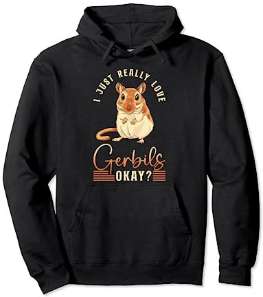 Gerbil Pet I Just Really Love Gerbils Okay? Gerbil Pullover Hoodie