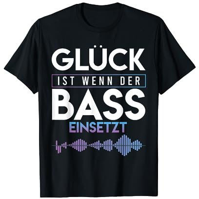 Glück ist wenn der Bass einsetzt Goa Techno Dubstep T-Shirt