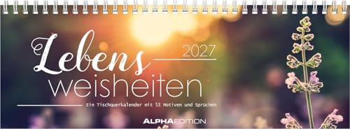 Lebensweisheiten 2027: Tischquerkalender 29,7x10,5 cm mit Zitaten, stimmungsvollen Motiven & Notizfeld, ideal für Schreibtisch, Büro & Homeoffice