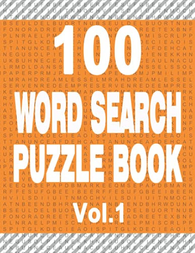 100 Word Search Puzzle Book: Vol.1, 8.5x11 in, Word Search Puzzle Book for Seniors, Adults, Teen, and all other Puzzle Fans with Solutions