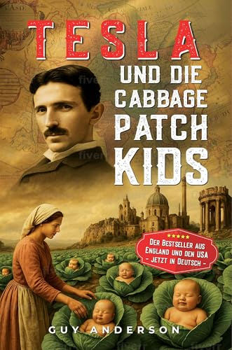 Tesla und die Cabbage Patch Kids: Die Erforschung des verlorenen Reiches von Tartaria und des Resets von 1776