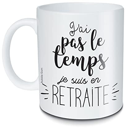 BUBBLE GUM Mug J'ai pas le temps je suis en retraite - Céramique Blanc - 325 ml - Tasse Rond Minimaliste - Lavable au lave-vaisselle et résistant au micro-ondes