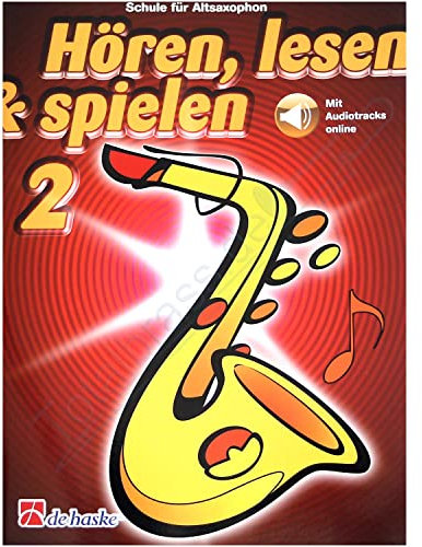 Hören, Lesen & Spielen Band 2 - Schule für Altsaxophon (mit ONLINE AUDIO) - Bläserschule für Anfänger 2 ISBN: 9789043163491
