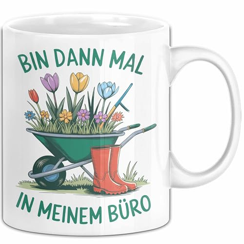 Garten Pflanzen Gärtner Tasse Geschenk Lustige Geschenkidee Spruch Bin Dann Mal In Meinem Büro (Weiß)