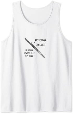 Fagott oder später lernen, diesen Fagott zu spielen Tank Top