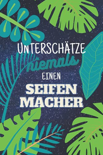 Unterschätze niemals einen Seifenmacher: Notizbuch inkl. Kalender 2022 | Das perfekte Geschenk für Männer, die Seifen herstellen | Geschenkidee | Geschenke
