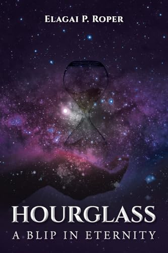 HOURGLASS: A BLIP IN ETERNITY
