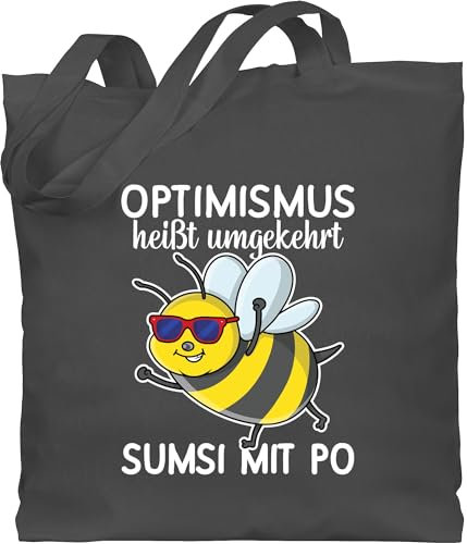 Baumwolltasche - Sprüche Statement Spruch - Optimismus heißt umgekehrt Sumsi mit Po - weiß - Unisize - Dunkelgrau - spassgeschenke beutel+mit+sprüchen+lustig sprueche bee beutel bienen tasche