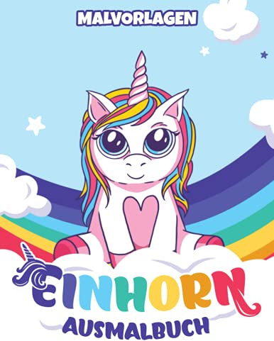 Malvorlagen Einhorn Ausmalbuch: Einhornbuch Kinder I Einhörner ausmalen I Mädchen Malbuch ab 4 I Malheft Einhorn I DIN A4 I über 50 Einhornbilder zum ausmalen
