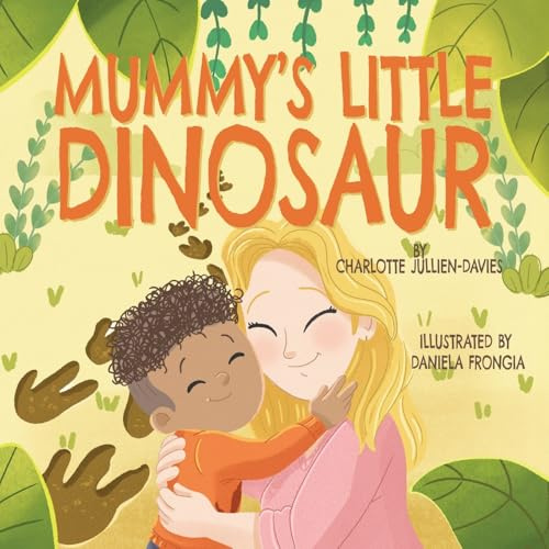 Mummy’s Little Dinosaur