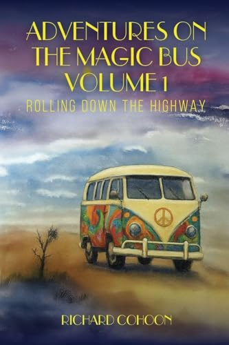 Adventures On The Magic Bus: Rolling Down the Highway (Volume 1)