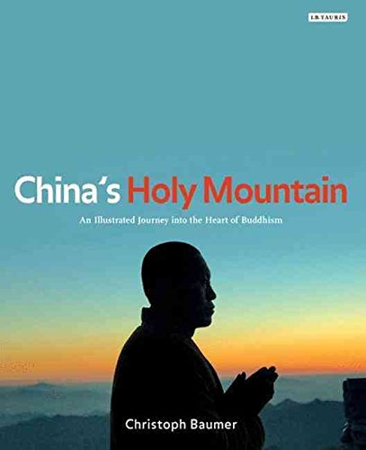 [(China's Holy Mountain : An Illustrated Journey into the Heart of Buddhism)] [By (author) Christoph Baumer] published on (October, 2011)