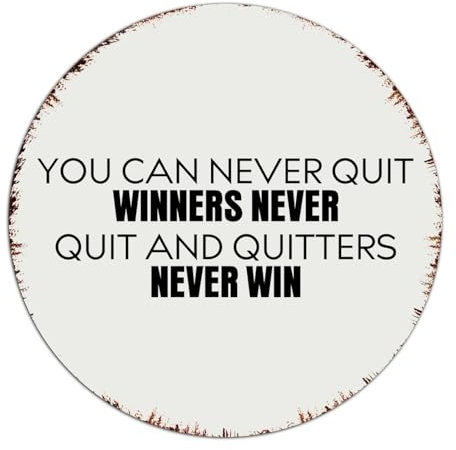 Metallschild mit inspirierenden Sprüchen, Aufschrift You Can Never Quits Winners Never Quits And Quitters Never Win, Retro-Metallschild mit inspirierenden Sprüchen, Heimdekoration, Metallschild für