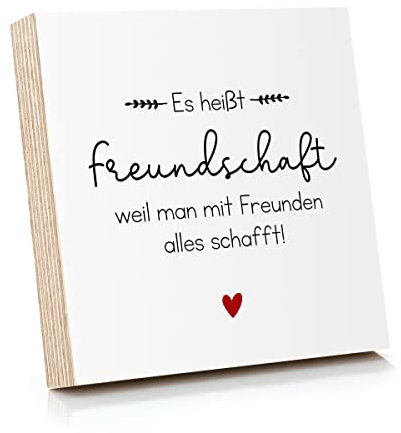 ARTFAVES® Holzbild mit Spruch - Es heißt Freundschaft, weil man mit Freunden alles schafft | Deko Geschenk zum Thema Freundschaft/Größe: 14,8 x 14,8 cm