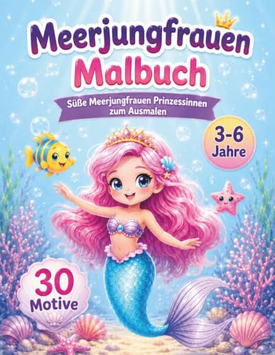Meerjungfrauen Malbuch für Kinder 3–6 Jahre: Süße Meerjungfrauen Prinzessinnen zum Ausmalen – 30 einfache Motive für Mädchen