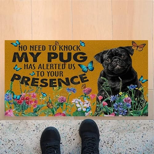 Fußmatte für den Eingang, Keine Notwendigkeit zu klopfen, Mein Mops hat Uns auf Ihre Anwesenheit aufmerksam gemacht, Fußmatte, Fußmatte, Heimdekoration, 24x36