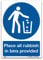 Place all rubbish in bins provided Sign - A5 1mm Rigid Plastic - Mandatory Safety Litter