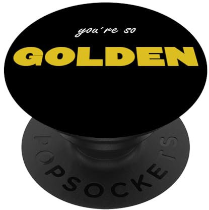 PopSockets You are so GOLDEN PopSockets PopGrip: Ausziehbarer Sockel und Griff für Handys/Tablets mit Tauschbarem Top