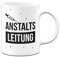Tassenbrennerei Tasse mit Spruch Anstaltsleitung - Geschenk für Arbeitskollegen, Kollegin, Chef, Chefin Sprüche Tassen lustig (Weiß)