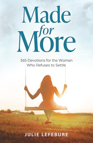 Made for More: 365 Devotions for the Woman Who Refuses to Settle