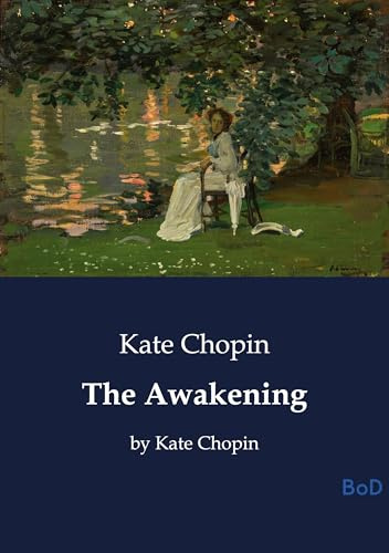 The Awakening: by Kate Chopin