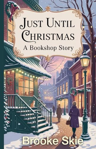 Just Until Christmas (Leafwood Falls, Band 6)