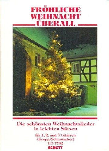 Fröhliche Weihnacht überall: Die schönsten Weihnachtslieder in leichten Sätzen. 1-3 Gitarren. Spielpartitur.