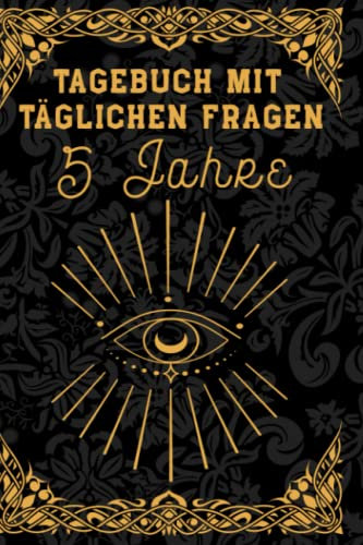 Tagebuch Mit Täglichen Fragen 5 Jahre: Permanentes Tagebuch Mit Kalender Zum Eintragen Und Reflektieren - 365 Tägliche Fragen Zum Beantworten Über 5 Jahre Tagebuch Mit Täglichen Fragen 5 Jahre