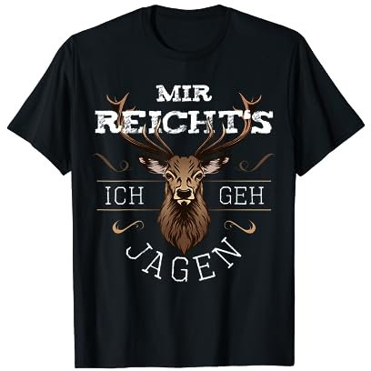 Jäger & Jagd Mir reichts ich geh jagen Hirsch Spruch lustig T-Shirt