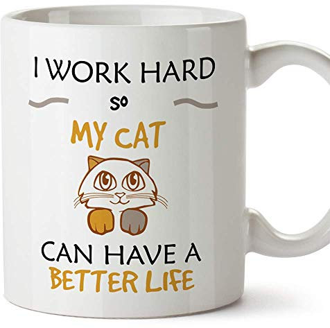 MUGFFINS Kitten Mug - I Work Hard so My Cat Can Have a Better Life - Funny Gift/Present por Pet Lovers - Tea/Coffee Ceramic Cup 11oz