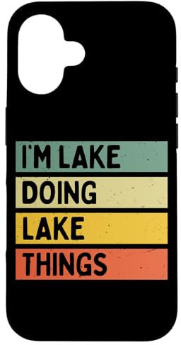Hülle für iPhone 16 I'm Lake Doing Lake Things Lustiges personalisiertes Zitat