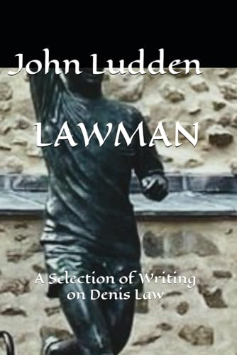 LAWMAN: A Selection of Writing on Denis Law: 11 (Manchester United)