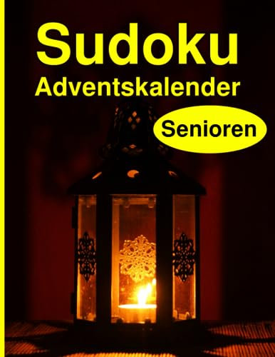 Adventskalender 2023: Sudoku zur Weihnachtszeit. Im Großdruck speziell für Senioren