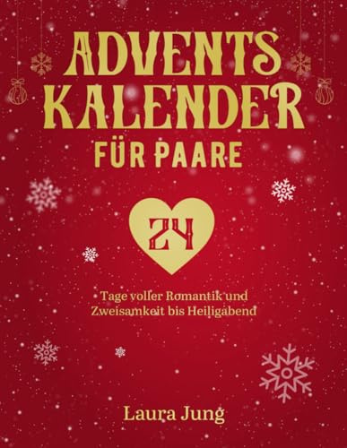 Date Adventskalender für Paare: 24 Tage voller Romantik und Zweisamkeit bis Heiligabend
