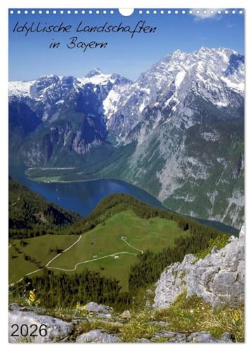 Idyllische Landschaften in Bayern (Wandkalender 2026 DIN A3 hoch), CALVENDO Monatskalender: Urlaubsland Bayern (CALVENDO Natur)